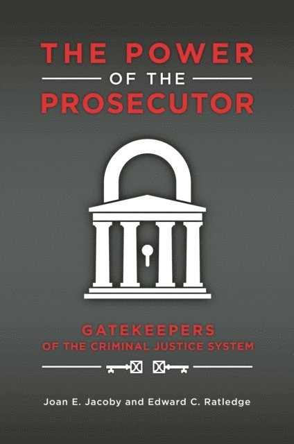 Joan E. Jacoby, Edward C. Ratledge - Power of the Prosecutor, E-bok