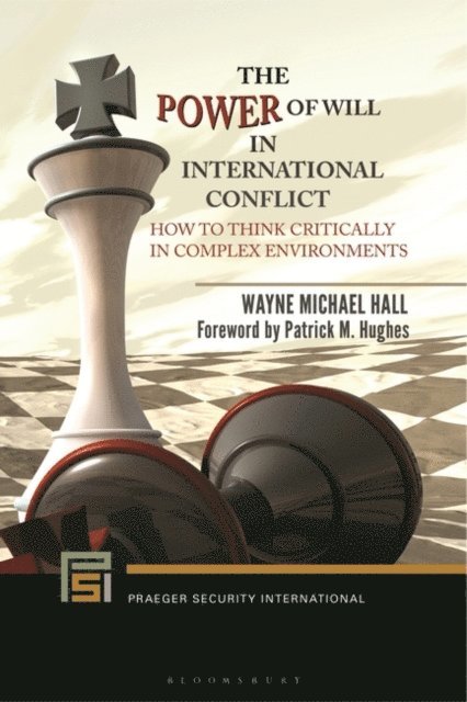Wayne Michael Hall - Power of Will in International Conflict, E-bok