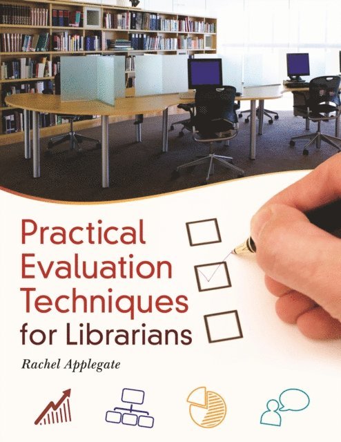 Rachel Applegate - Practical Evaluation Techniques for Librarians, E-bok
