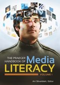 Praeger Handbook of Media Literacy