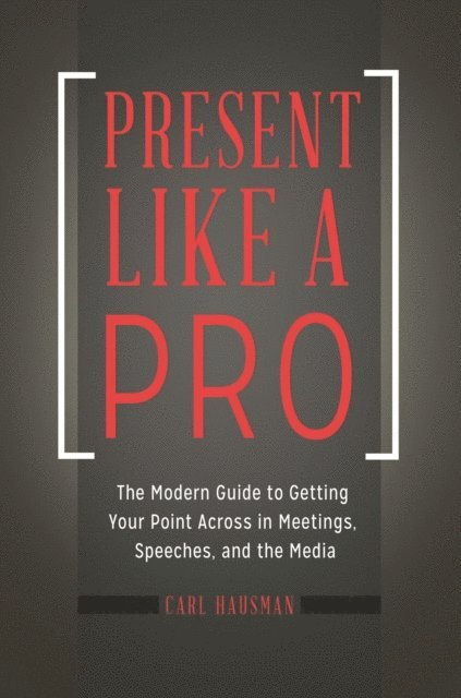 Carl Hausman - Present Like a Pro, E-bok