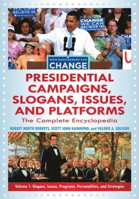 Robert North Roberts, Scott John Hammond, Valerie A. Sulfaro - Presidential Campaigns, Slogans, Issues, and Platforms, E-bok