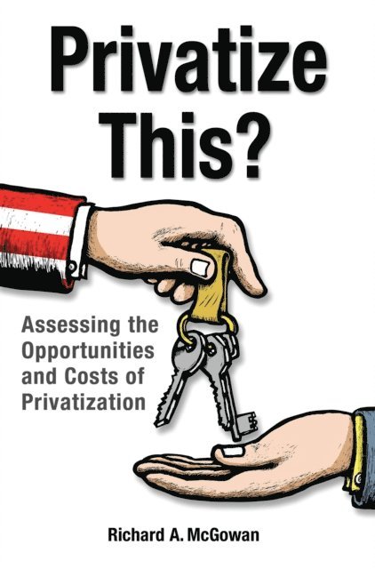 Richard McGowan - Privatize This?, E-bok