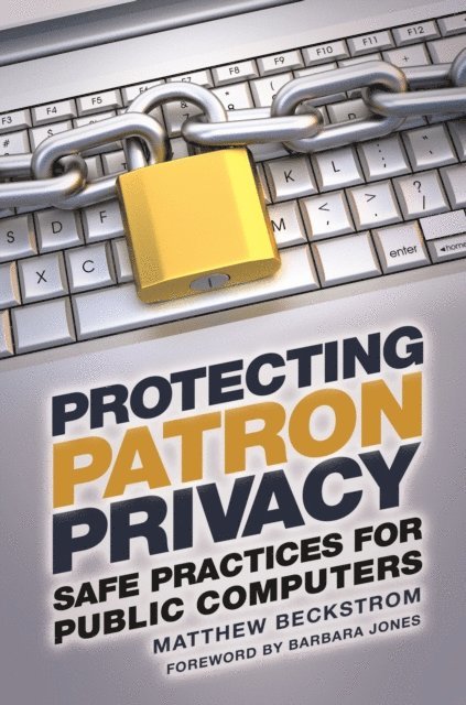 Matthew A. Beckstrom - Protecting Patron Privacy, E-bok