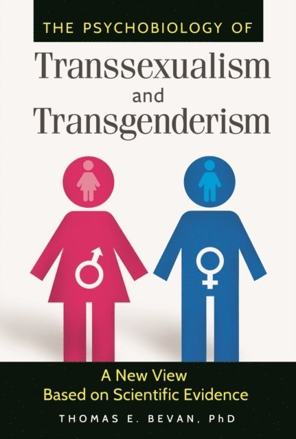 Dana Jennett Bevan Ph.D. - Psychobiology of Transsexualism and Transgenderism, E-bok