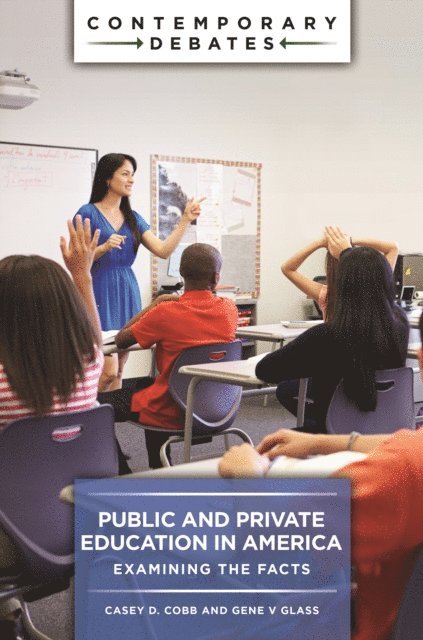 Casey D. Cobb, Gene V. Glass - Public and Private Education in America, E-bok