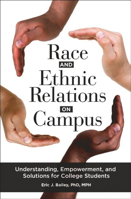 Eric J. Bailey - Race and Ethnic Relations on Campus, E-bok