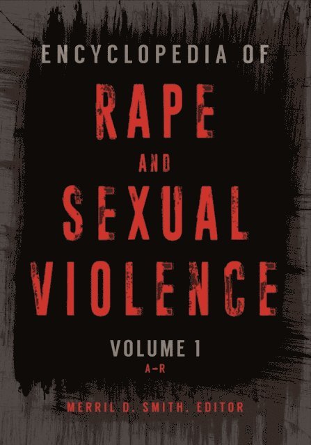 Merril D. Smith - Encyclopedia of Rape and Sexual Violence, E-bok