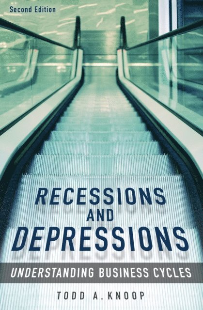 Todd A. Knoop - Recessions and Depressions, E-bok