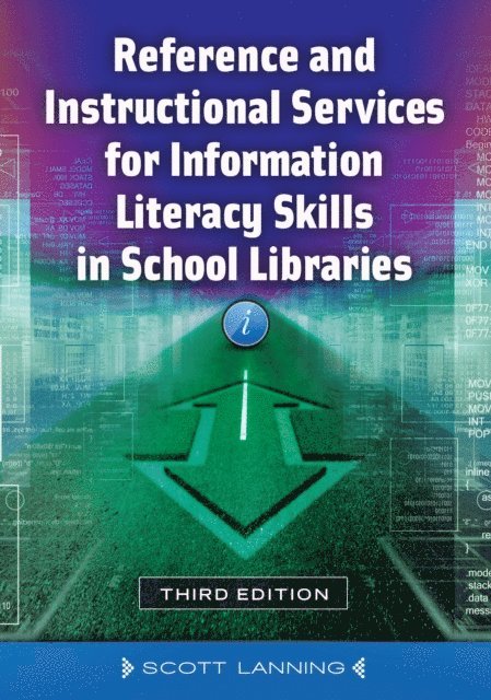 Scott Lanning - Reference and Instructional Services for Information Literacy Skills in School Libraries, E-bok