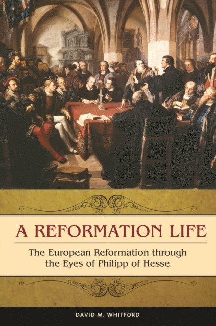 David M. Whitford - Reformation Life, E-bok
