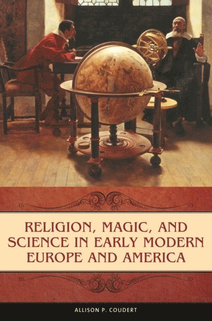 Allison P. Coudert - Religion, Magic, and Science in Early Modern Europe and America, E-bok