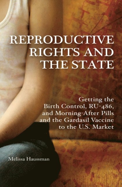Melissa Haussman - Reproductive Rights and the State, E-bok
