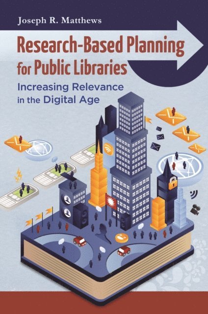 Joseph R. Matthews - Research-Based Planning for Public Libraries, E-bok