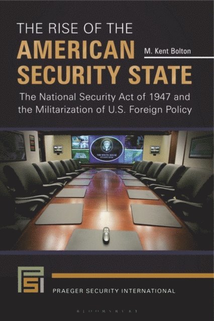 M. Kent Bolton - Rise of the American Security State, E-bok