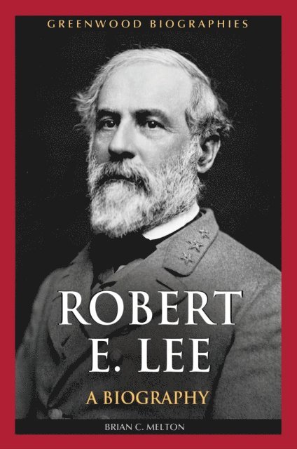 Brian C. Melton - Robert E. Lee, E-bok