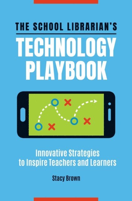 Stacy Brown - School Librarian's Technology Playbook, E-bok