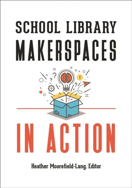 Heather Moorefield-Lang - School Library Makerspaces in Action, E-bok