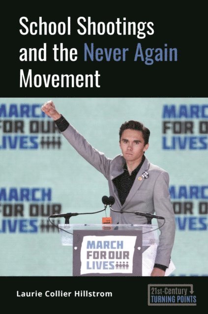 Laurie Collier Hillstrom - School Shootings and the Never Again Movement, E-bok