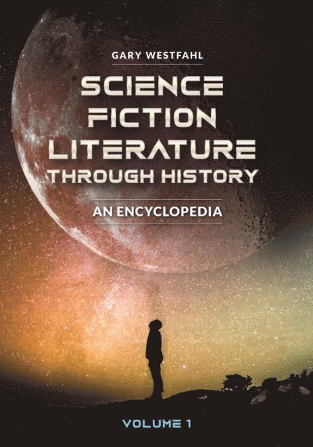 Gary Westfahl - Science Fiction Literature through History, E-bok