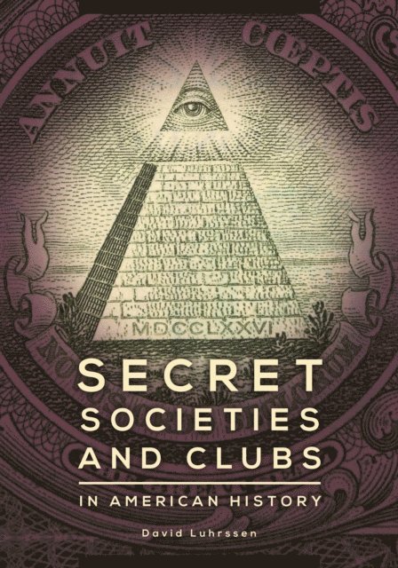 David Luhrssen - Secret Societies and Clubs in American History, E-bok