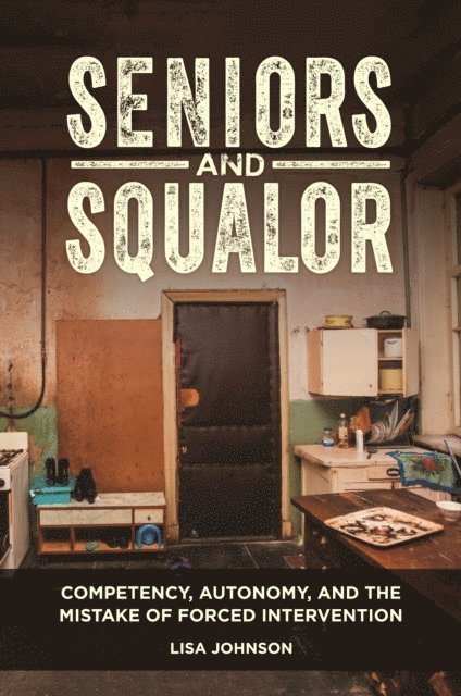 Lisa Johnson - Seniors and Squalor, E-bok