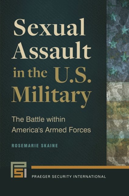 Rosemarie Skaine - Sexual Assault in the U.S. Military, E-bok