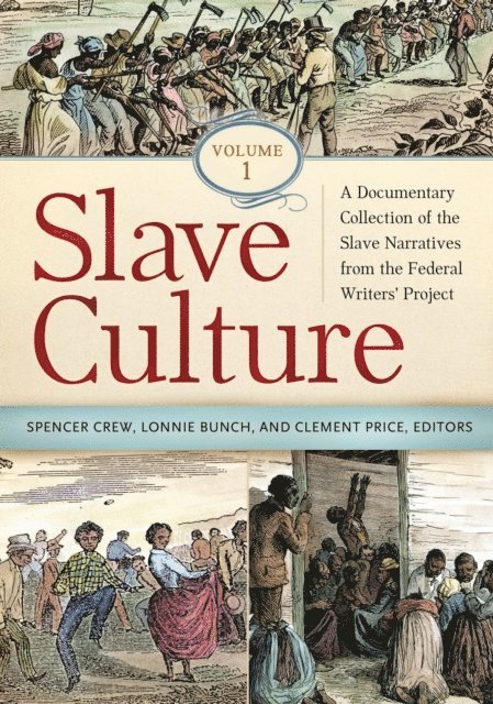 Spencer R. Crew, Lonnie G. Bunch III, Clement A. Price - Slave Culture, E-bok