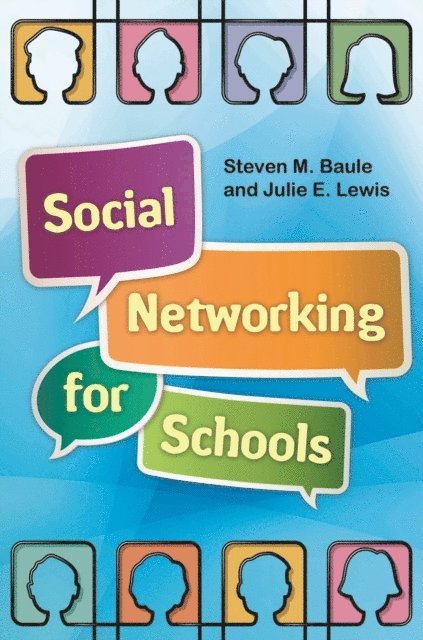 Steven M. Baule, Julie E. Lewis Esq. - Social Networking for Schools, E-bok