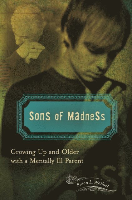 Susan L. Nathiel Ph.D. - Sons of Madness, E-bok