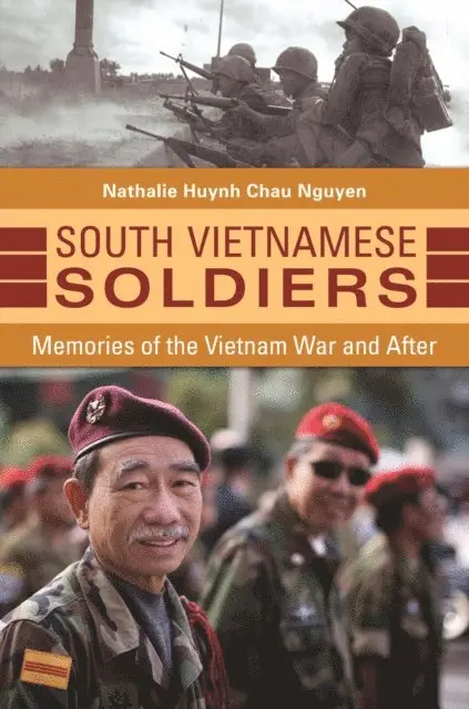 Nathalie Huynh Chau Nguyen - South Vietnamese Soldiers, E-bok. Tillgänglighet: Lägg i varukorg