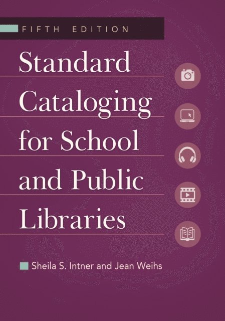 Sheila S. Intner, Jean Weihs - Standard Cataloging for School and Public Libraries, E-bok