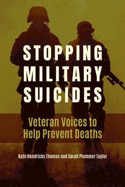 Kate Hendricks Thomas, Sarah Plummer Taylor - Stopping Military Suicides, E-bok