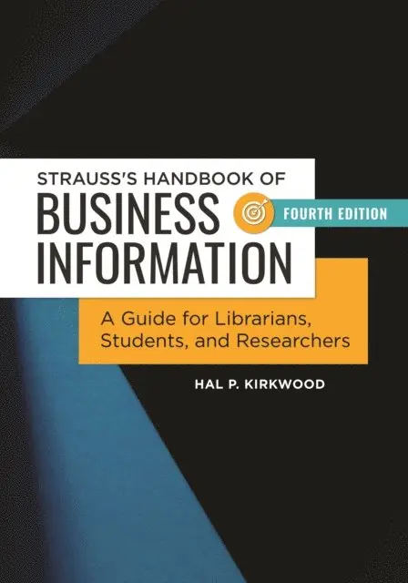 Hal P. Kirkwood - Strauss's Handbook of Business Information, E-bok. Tillgänglighet: Lägg i varukorg