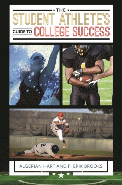 Algerian Hart Ph.D., F. Erik Brooks - Student Athlete's Guide to College Success, E-bok