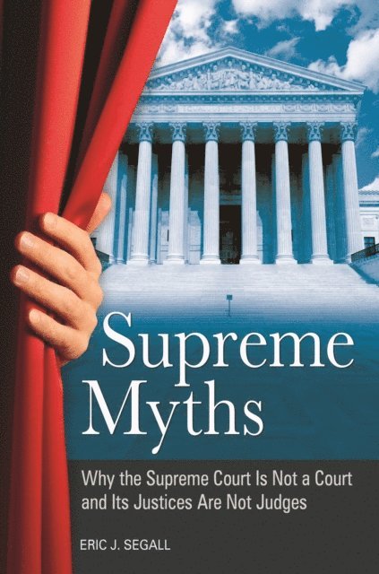 Eric J. Segall - Supreme Myths, E-bok. Tillgänglighet: Lägg i varukorg
