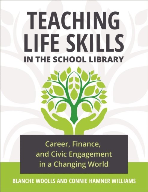 Blanche Woolls, Connie Hamner Williams - Teaching Life Skills in the School Library, E-bok