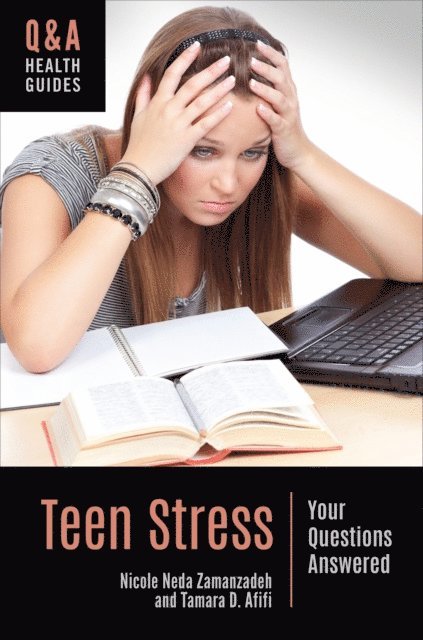 Nicole Neda Zamanzadeh, Tamara D. Afifi - Teen Stress, E-bok
