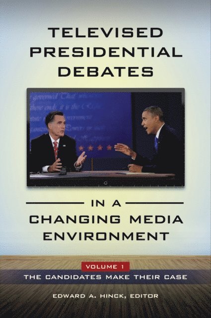 Edward A. Hinck - Televised Presidential Debates in a Changing Media Environment, E-bok