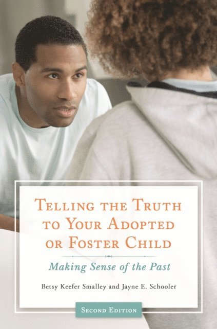 Betsy Keefer Smalley, Jayne E. Schooler - Telling the Truth to Your Adopted or Foster Child, E-bok. Tillgänglighet: Lägg i varukorg