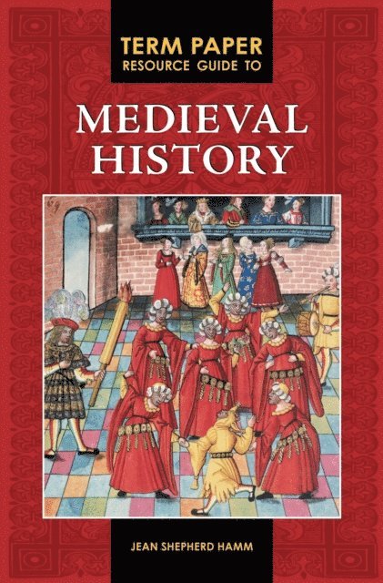 Jean Shepherd Hamm - Term Paper Resource Guide to Medieval History, E-bok