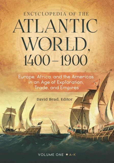 David Head - Encyclopedia of the Atlantic World, 1400–1900, E-bok
