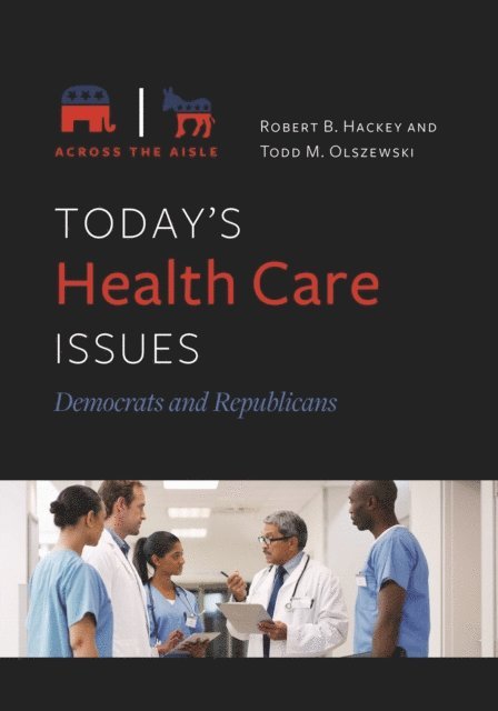 Robert B. Hackey, Todd M. Olszewski - Today's Health Care Issues, E-bok