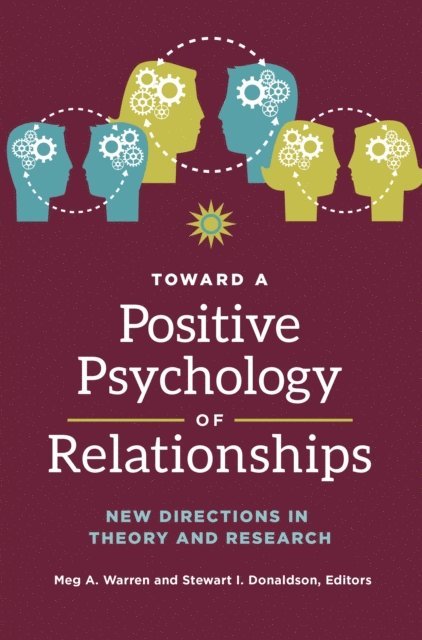 Meg A. Warren, Stewart I. Donaldson - Toward a Positive Psychology of Relationships, E-bok