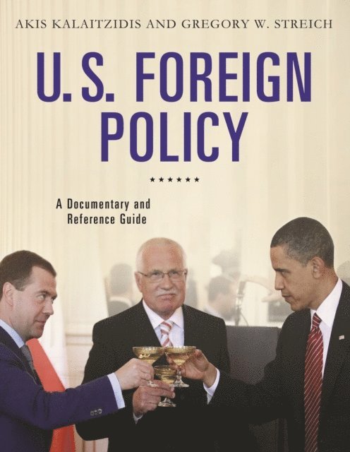 Akis Kalaitzidis, Gregory W. Streich - U.S. Foreign Policy, E-bok