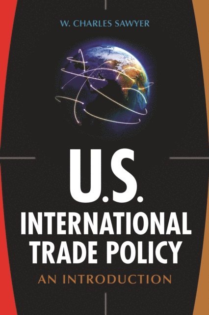 W. Charles Sawyer - U.S. International Trade Policy, E-bok