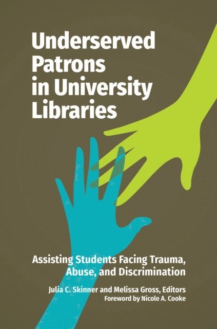 Julia C. Skinner, Melissa Gross - Underserved Patrons in University Libraries, E-bok