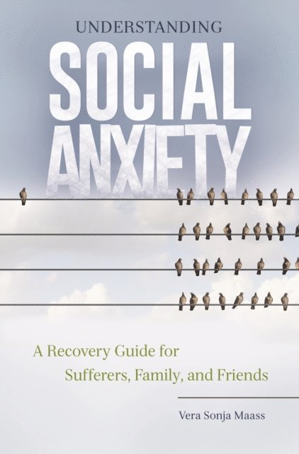 Vera Sonja Maass - Understanding Social Anxiety, E-bok