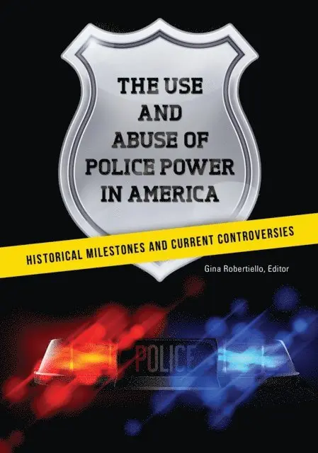 Gina Robertiello - Use and Abuse of Police Power in America, E-bok. Tillgänglighet: Lägg i varukorg