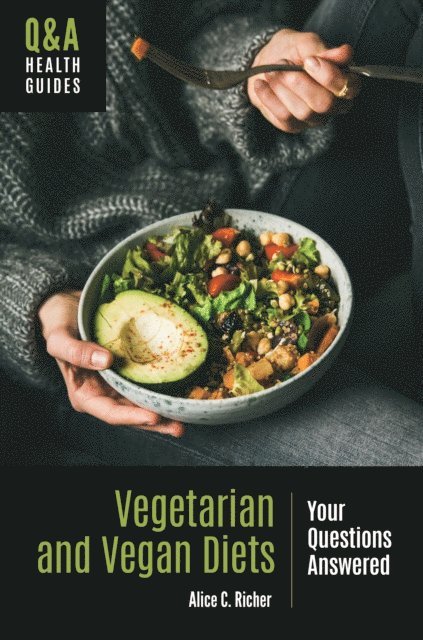 Alice C. Richer - Vegetarian and Vegan Diets, E-bok